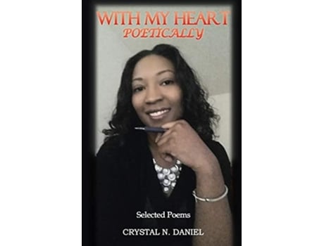Livro With My Heart Poetically de Crystal N Daniel (Inglês)