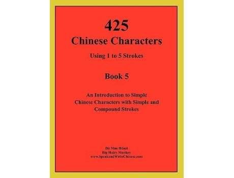 Livro 425 Chinese Characters Using 1 to 5 Strokes Comprehensive Approach to Learning Chinese Language de Dà Máo Hóuzi (Inglês)