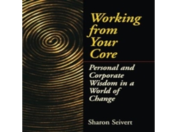 Livro Working From Your Core de Sharon Seivert (Inglês)