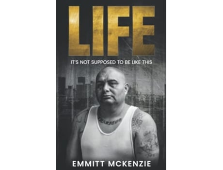 Livro LIFE ITS NOT SUPPOSED TO BE LIKE THIS de Emmitt Mckenzie (Inglês)