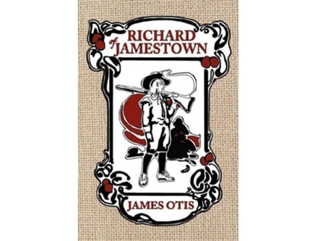 Livro Richard of Jamestown A Story of Virginia Colony de James Otis (Inglês)