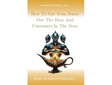 Livro How to Get Your Name Out the Door and Customers in the Door de 3jinn Business Hub Inc (Inglês)
