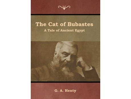 Livro The Cat Of Bubastes A Tale Of Ancient Egypt De G A Henty (inglês - Capa Dura)
