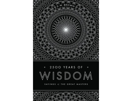 Livro 2500 Years of Wisdom de D W Brown (Inglês)
