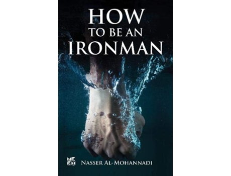 Livro How to Be an Ironman de Nasser Al-Mohannadi (Inglês)