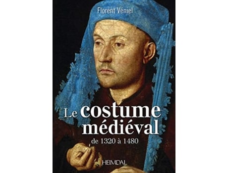 Livro le costume medieval de 1320 a 1480 de florent veniel (francês)