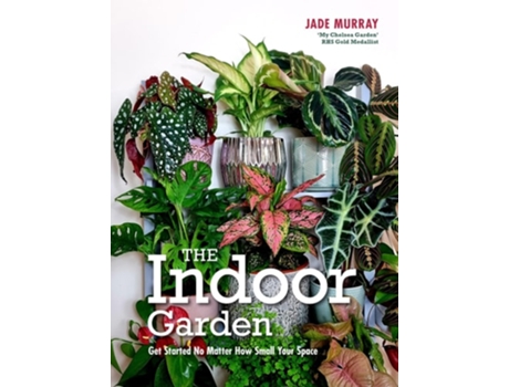 Livro The Indoor Garden de Jade Murray (Inglês - Capa Dura)