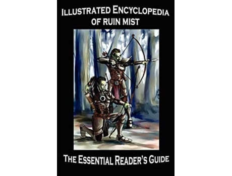 Livro Illustrated Encyclopedia Of Ruin Mist The Essential Readers Guide De Robert Stanek (inglês)