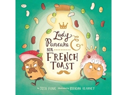 Livro Lady Pancake Sir French Toast de Josh Funk (Inglês)