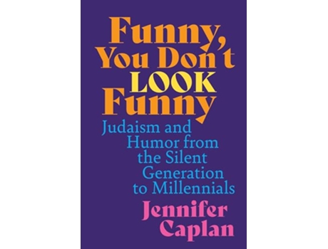 Livro Funny You Dont Look Funny Judaism and Humor from the Silent Generation to Millennials Title Not in Series de Jennifer Caplan (Inglês)