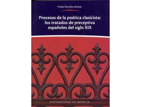 Livro Procesos De La Poética Clasicista : Los Tratados De Preceptiva Españoles Del S. Xix de Claudio Felipe González Alcázar (Espanhol)