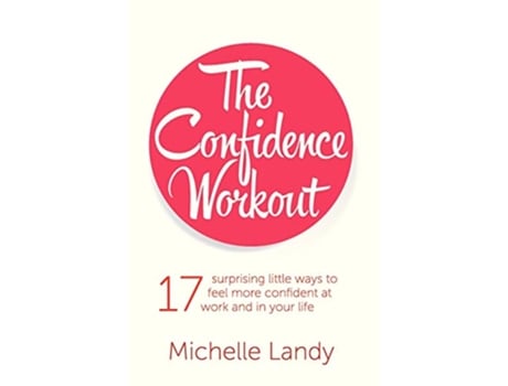Livro The Confidence Workout de Michelle Landy (Inglês)