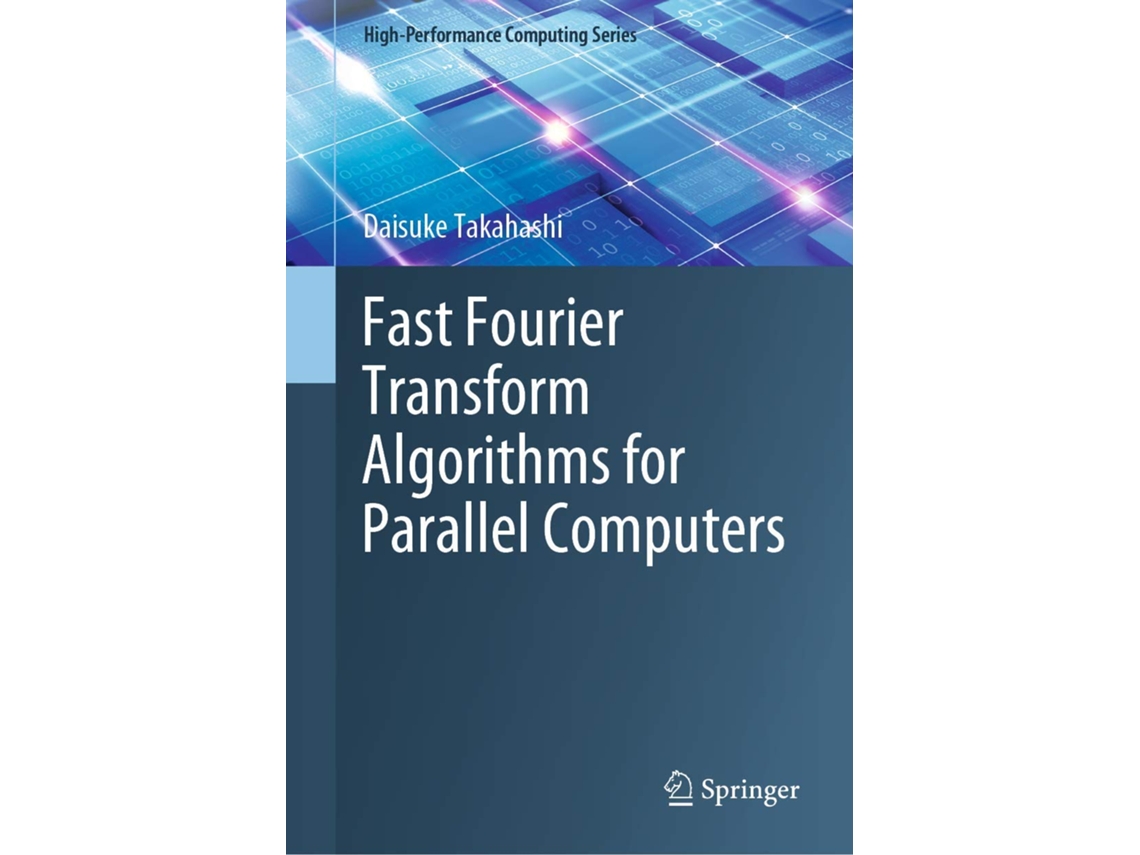 Livro Fast Fourier Transform Algorithms for Parallel Computers de Takahashi (Inglês - Capa Dura)