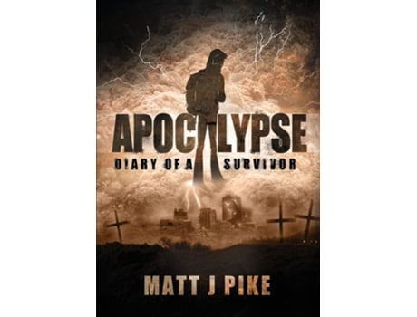 Livro Apocalypse Diary Of A Survivor De Matt J Pike (inglês)