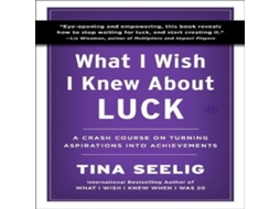 Livro What I Wish I Knew About Luck de Tina Seelig (Inglês)