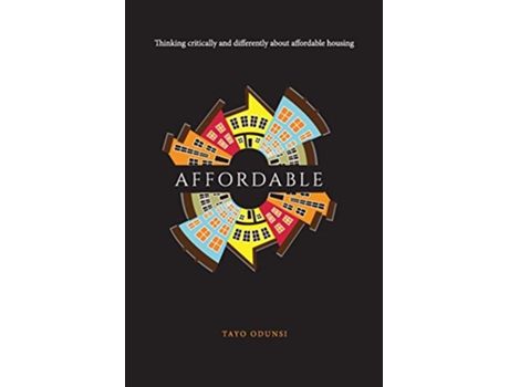 Livro Affordable Thinking critically and differently about affordable housing de Tayo Odunsi (Inglês)