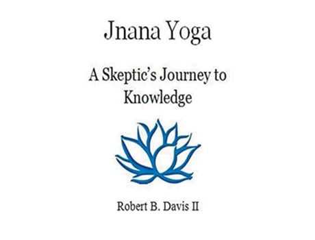 Livro Jnana Yoga A Skeptics Journey to Knowledge de Robert B Davis II (Inglês)