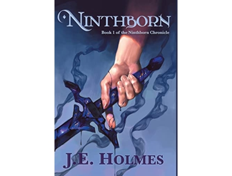 Livro Ninthborn The Ninthborn Chronicle de J E Holmes (Inglês - Capa Dura)