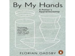 Livro By My Hands A Potters Apprenticeship de Florian Gadsby (Inglês)