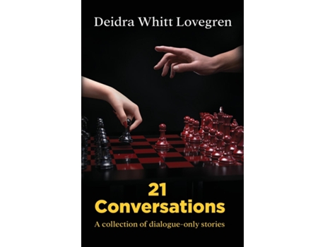 Livro 21 Conversations A Collection of Dialogue-Only Stories de Deidra Whitt Lovegren (Inglês)