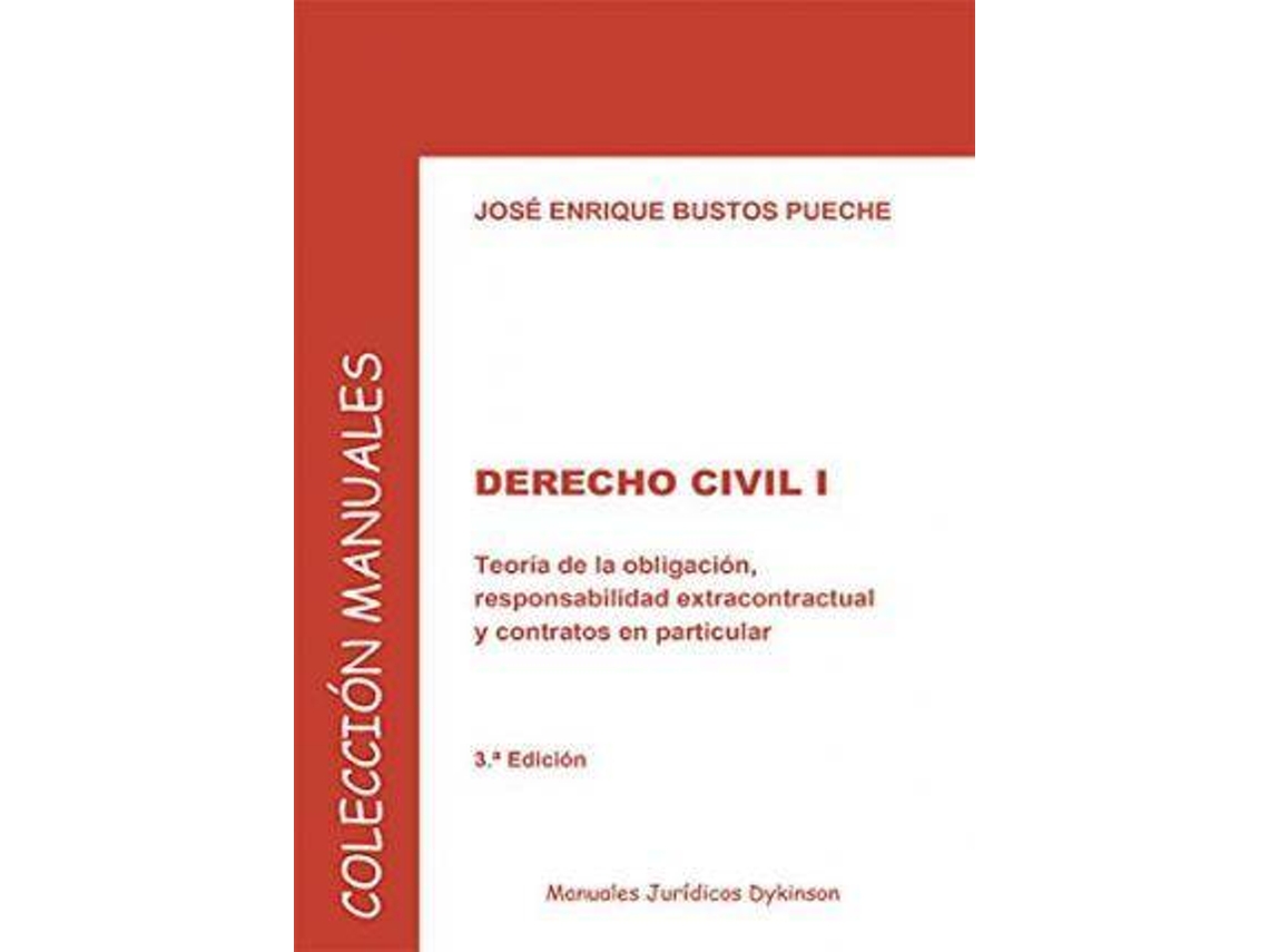 Livro Derecho Civil I : Teoría De La Obligación, Responsabilidad Extracontractual Y Contratos En Particular de Jose Enrique Bustos Pueche (Espanhol)