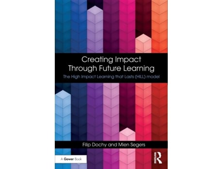 Livro creating impact through future learning de dochy, filip (ku leuven, belgium),segers, mien (maastricht university, the netherlands) (inglês)