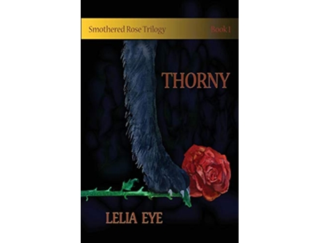 Livro Thorny Smothered Rose Trilogy de Lelia Eye (Inglês)