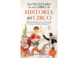 Livro Eso no estaba en mi libro de Historia del Circo de Javier Ramos de Los Santos (Espanhol)