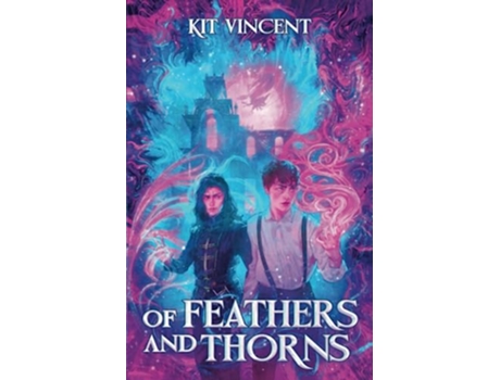 Livro Of Feathers and Thorns de Kit Vincent (Inglês)