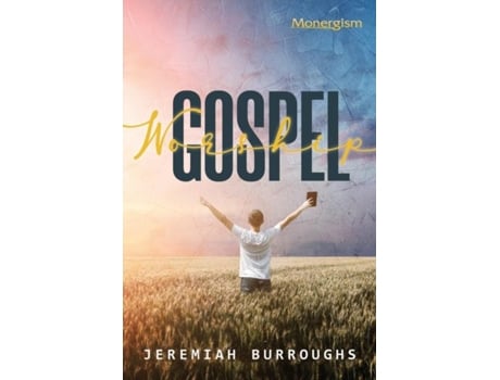 Livro Gospel Worship De Jeremiah Burroughs (inglês)