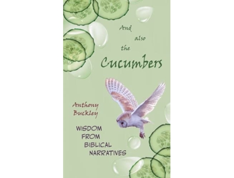 Livro And Also The Cucumbers de Anthony Buckley (Inglês)