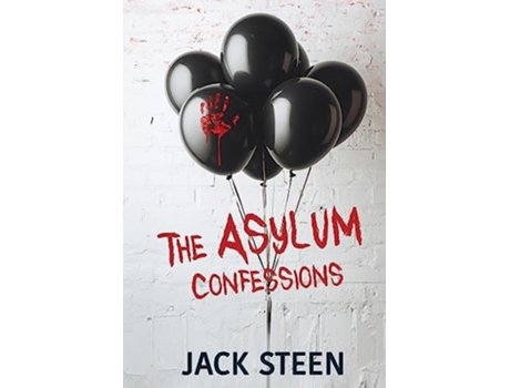 Livro The Asylum Confessions de Jack Steen (Inglês - Capa Dura)