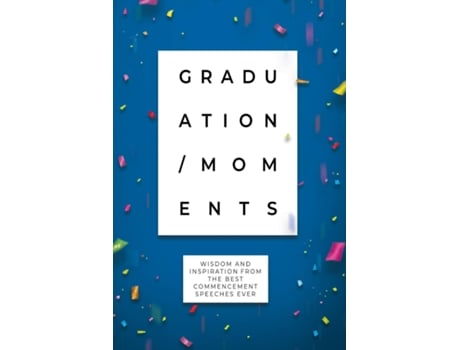 Livro Graduation Moments Wisdom and Inspiration from the Best Commencement Speeches Ever de Honor Books (Inglês)