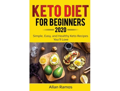 Livro Keto Diet For Beginners 2020 Simple, Easy, And Healthy Keto Recipes Youll Love De Allan Ramos (inglês)