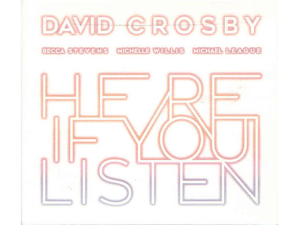 CD David Crosby, Becca Stevens, Michelle Willis, Michael League - Here If You Listen (1CDs)