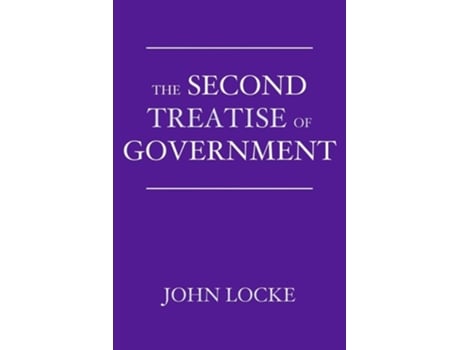 Livro The Second Treatise Of Government An Essay Concerning The True Origin, Extent, And End Of Civil Government De John Locke (inglês)
