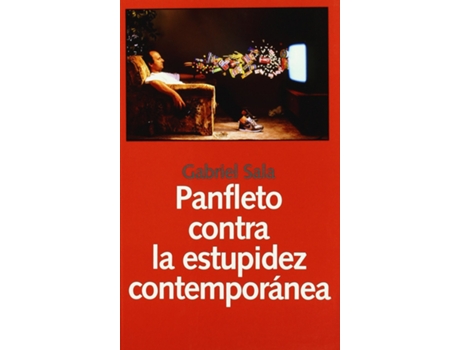 Livro Panfleto Contra La Estupidez Contemporanea de Gabriel Sala (Espanhol)