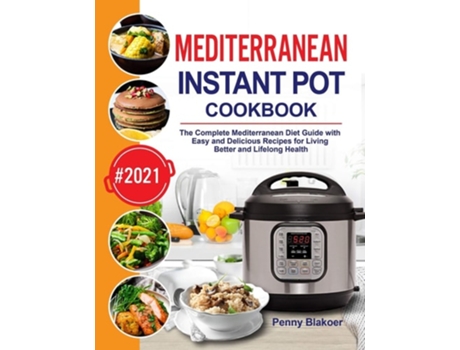 Livro Mediterranean Instant Pot Cookbook De Penny Blakoer (inglês - Capa Dura)