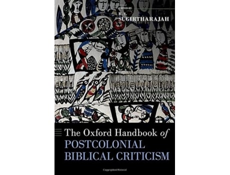 Livro Oxford Handbook of Postcolonial Biblical Criticism de Rasiah S R S Sugirtharajah e Oxford University Press (Inglês - Capa Dura)