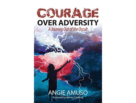 Livro Courage Over Adversity A Journey Out of the Occult de Angie Amuso (Inglês)