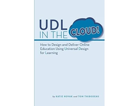 Livro UDL in the Cloud How to Design and Deliver Online Education Using Universal Design for Learning de Katie Novak Tom Thibodeau (Inglês)