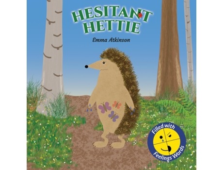 Livro Hesitant Hettie - A Childrens Book Full Of Feelings De Emma Atkinson (inglês)