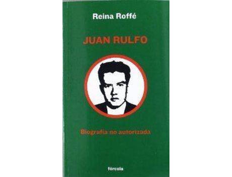 Livro Juan Rulfo Biografia No Autorizada de Reina Roffe
