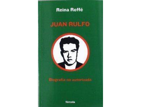 Livro Juan Rulfo Biografia No Autorizada de Reina Roffe
