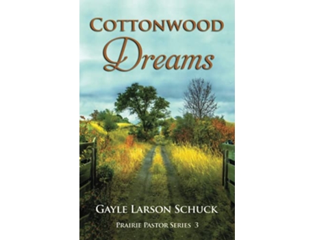 Livro Cottonwood Dreams Prairie Pastor Series de Gayle Larson Schuck (Inglês)