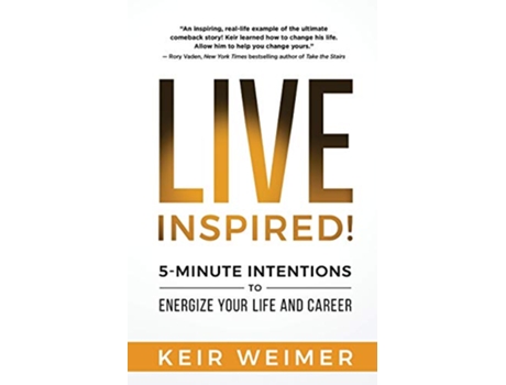 Livro Live Inspired 5Minute Intentions to Energize Your Life and Career de Keir Weimer (Inglês)