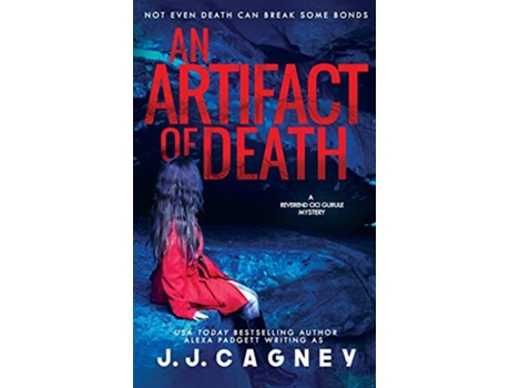 Livro An Artifact of Death Reverend Cici Gurule Mystery de J J Cagney e Alexa Padgett (Inglês)