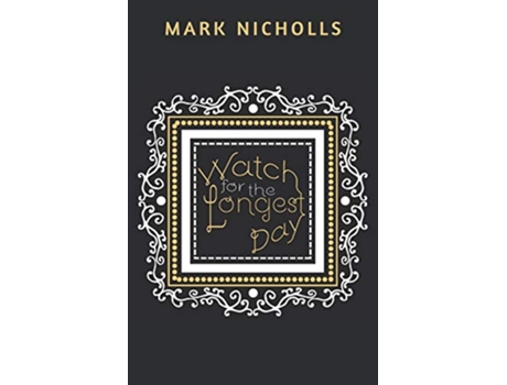 Livro Watch for the Longest Day Unconventional Women de Mark Nicholls (Inglês)