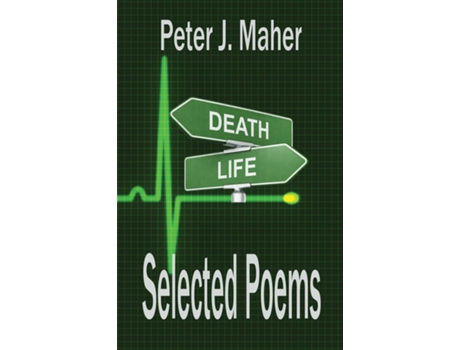Livro Selected Poems De Peter J Maher (inglês)