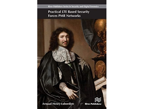 Livro Practical LTE Based Security Forces PMR Networks de Arnaud Henry-Labordère (Inglês - Capa Dura)